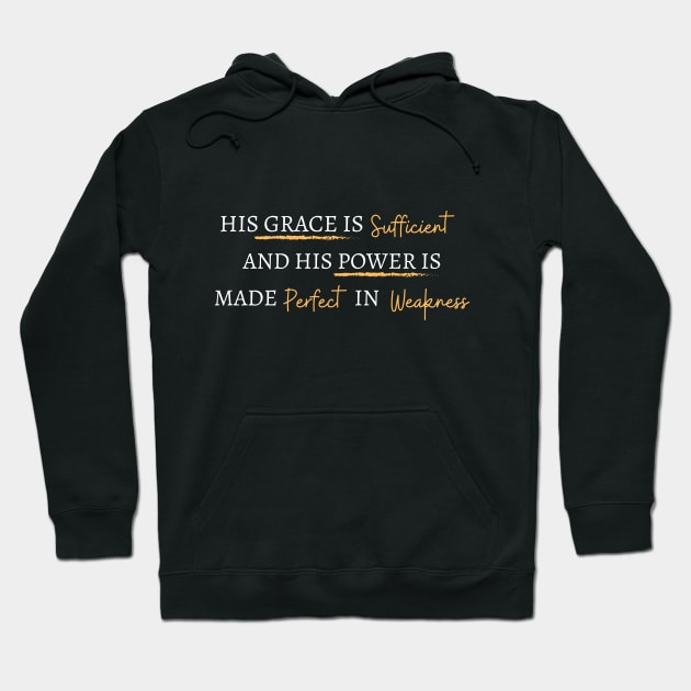 His Grace Is Sufficient And His Power Is Made Perfect In Weakness. Hoodie by Mags' Merch